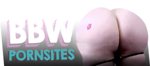 BBW Porn Sites®